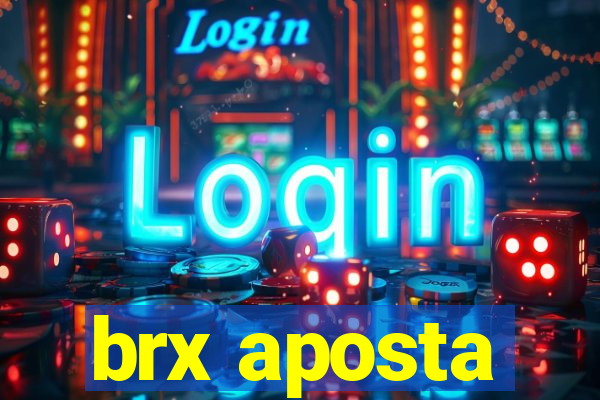 brx aposta